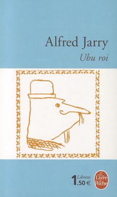 Ubu Roi by A. Jarry, Jarry