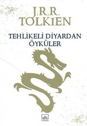 Tehlikeli Diyardan Öyküler by J.R.R. Tolkien