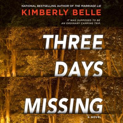 Three Days Missing: A Novel of Psychological Suspense by Kimberly Belle