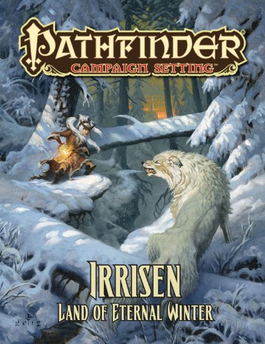 Pathfinder Campaign Setting: Irrisen, Land of Eternal Winter by Robert Lazzaretti, Mike Shel