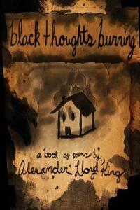 Black Thoughts Burning by Alexander Lloyd King