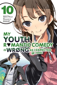 My Youth Romantic Comedy Is Wrong, As I Expected @ comic, Vol. 10 by Wataru Watari