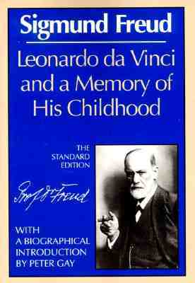 Leonardo da Vinci and a Memory of His Childhood (Works) by Sigmund Freud, James Strachey