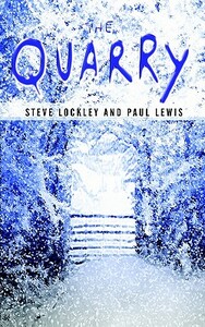 The Quarry by Paul Lewis, Steve Lockley