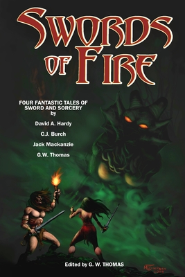 Swords of Fire: An Anthology of Sword & Sorcery by David A. Hardy, Jack MacKenzie