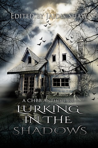 Lurking in the Shadows by Jaidis Shaw, Jacqueline E. Smith, Shelly Schulz, Tania Hagan, Lily Luchesi, Savannah Rohleder, Liz Butcher, Melody Black, Gina A. Watson, E.M. Fitch, Stacey Jaine McIntosh
