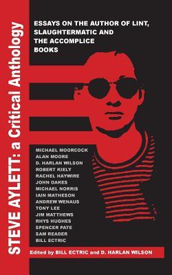 Steve Aylett: A Critical Anthology by Rachel Kendall, Bill Ectric, D. Harlan Wilson