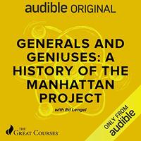 Generals and Geniuses: A History of the Manhattan Project by Edward G. Lengel