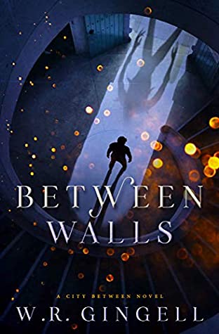 Between Walls by W.R. Gingell