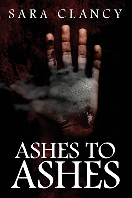 Ashes to Ashes: Supernatural Horror with Killer Ghosts in Haunted Towns by Sara Clancy, Scare Street