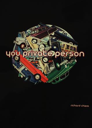 You Private Person by Richard Chiem