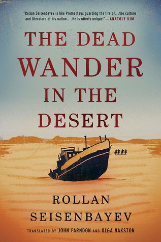 The Dead Wander in the Desert by Rollan Seisenbayev, John Farndon