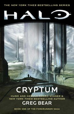 Halo: Cryptum, Volume 8: Book One of the Forerunner Saga by Greg Bear