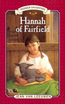Hannah of Fairfield: Pioneer Daughters #1 by Donna Diamond, Jean Van Leeuwen