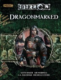Dragonmarked by C.A. Suleiman, Michelle Lyons, Scott Fitzgerald Gray, Keith Baker
