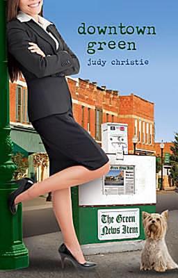Downtown Green: Gone to Green Series - Book 5 by Judy Christie