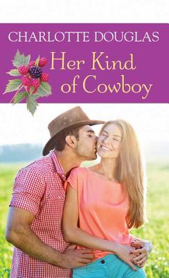 Her Kind of Cowboy by Charlotte Douglas