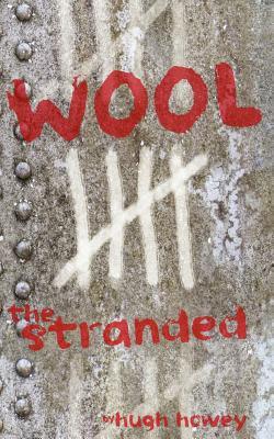 Wool 5 - The Stranded by Hugh Howey