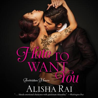 Hate to Want You by Alisha Rai