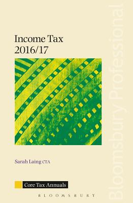 Core Tax Annual: Income Tax 2016/17 by Sarah Laing