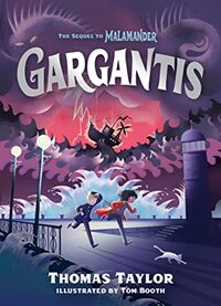Gargantis by Thomas Taylor, Tom Booth