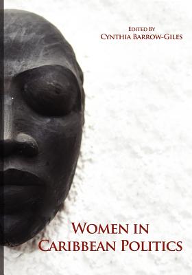 Women in Caribbean Politics by Cynthia Barrow-Giles