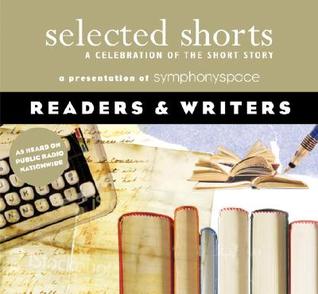 Selected Shorts: ReadersWriters by Molly Giles, Adam Haslett, Evelyn Waugh, Walter R. Brooks, Symphony Space, Audrey Niffenegger, Italo Calvino, Ray Bradbury