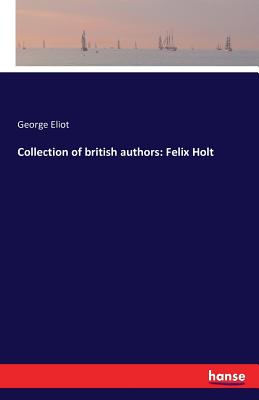 Collection of british authors: Felix Holt by George Eliot