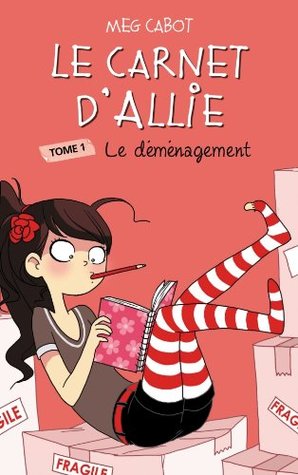 Le Carnet d'Allie - Le D�m�nagement by Meg Cabot