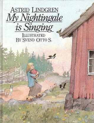 My Nightingale is Singing by Svend Otto S., Astrid Lindgren