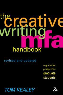 The Creative Writing MFA Handbook, Revised and Updated Edition: A Guide for Prospective Graduate Students by Ed Schwarzschild, Erika Dreifus, Seth Abramson, Tom Kealey, Adam Johnson