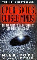 Open Skies, Closed Minds: Official Reactions to the UFO Phenomenon by Nick Pope
