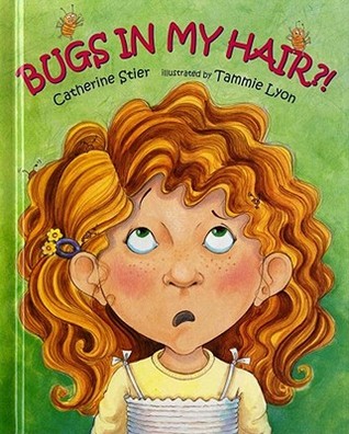 Bugs in My Hair?! by Tammie Lyon, Catherine Stier