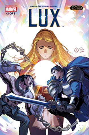 League Of Legends: Lux #3 by John O'Bryan, Billy Tan, Haining &amp; Cuzu &amp; Gadson of Tan Comics