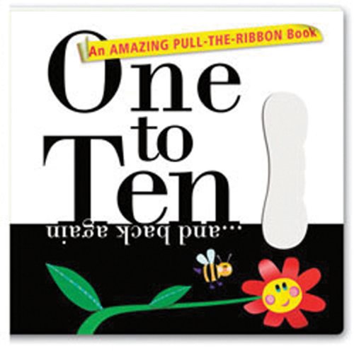 One to Ten?and back again: An Amazing Pull-the-Ribbon Book by Susie Shakir, Betty Schwartz