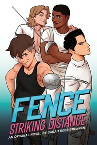 Fence: Striking Distance by C.S. Pacat, Sarah Rees Brennan, Johanna the Mad