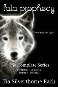 Tala Prophecy: The Complete Series by Tia Silverthorne Bach