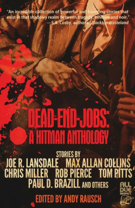 Dead-End Jobs: A Hitman Anthology by Chris Miller, Andy Rausch, Rob Pierce, Paul D. Brazill, Joe R. Lansdale, Max Allan Collins, Tom Pitts