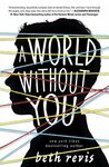 A World Without You by Beth Revis