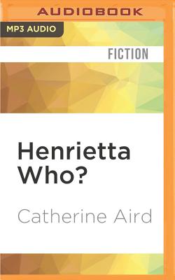 Henrietta Who? by Catherine Aird
