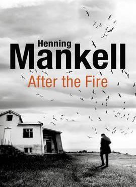 After the Fire by Marlaine Delargy, Henning Mankell
