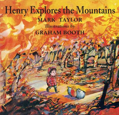 Henry Explores the Mountains by Mark Taylor