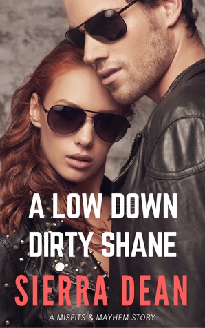A Low Down Dirty Shane by Sierra Dean