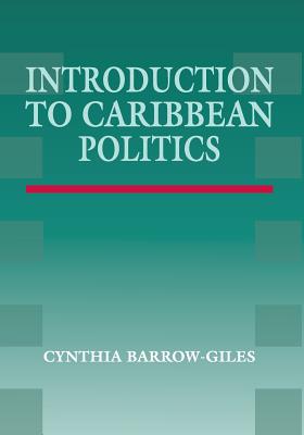 Introduction to Caribbean Politics: Text and Readings by Cynthia Barrow-Giles