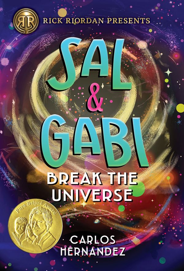 Sal and Gabi Break the Universe by Carlos Hernandez