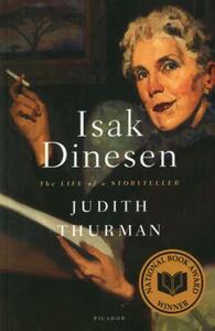 Isak Dinesen: The Life of a Storyteller by Judith Thurman