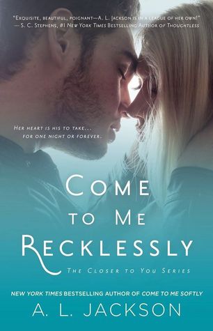 Come to Me Recklessly by A.L. Jackson