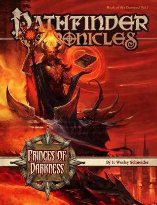 Pathfinder Chronicles: Princes of Darkness by Alan Lathwall, Robert Lazzaretti, Francis Tsai, Kieran Yanner, F. Wesley Schneider, Jeff Carlisle, Eva Widermann