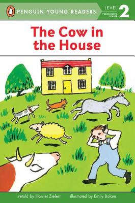 The Cow in the House by Harriet Ziefert