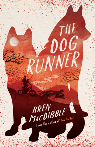 The Dog Runner by Bren MacDibble